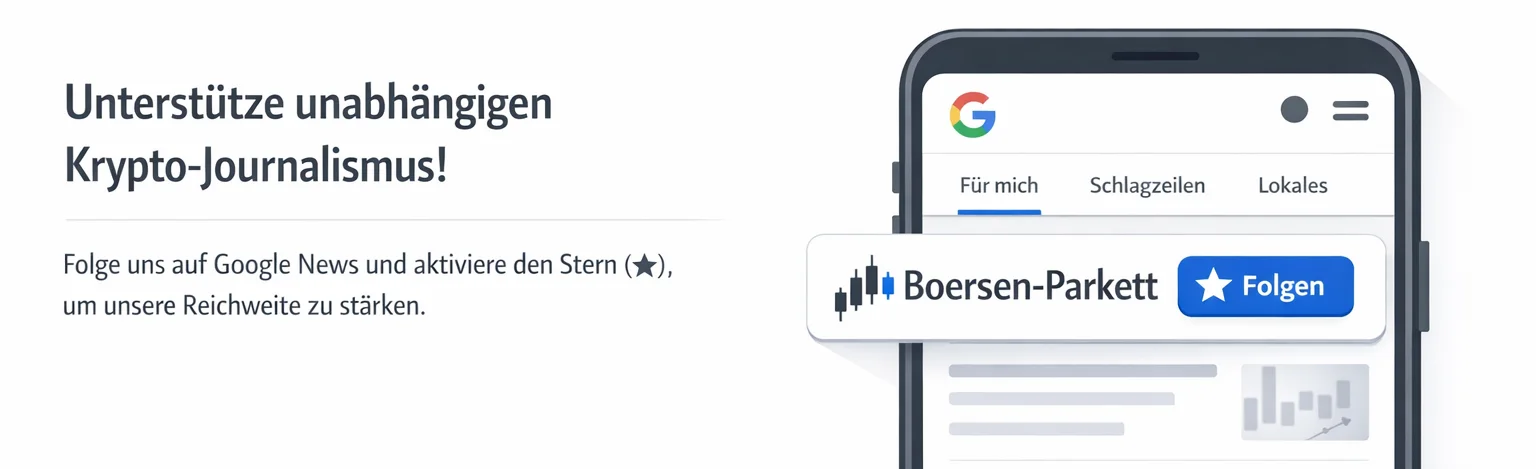 Abonniere boersen-parkett.de auf Google News für tägliche Krypto-Analysen